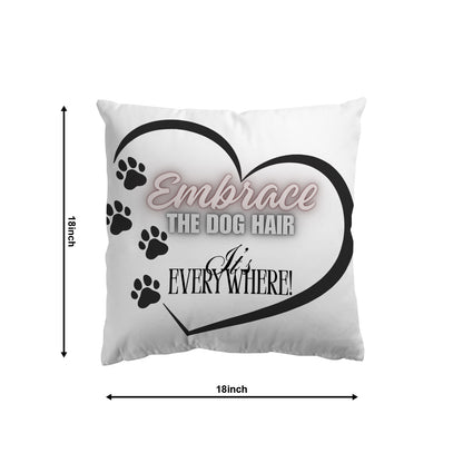 Embrace The Dog Hair" Funny Pillow Cover | Pet Lover Decor/ Unique Dog Owner Gift